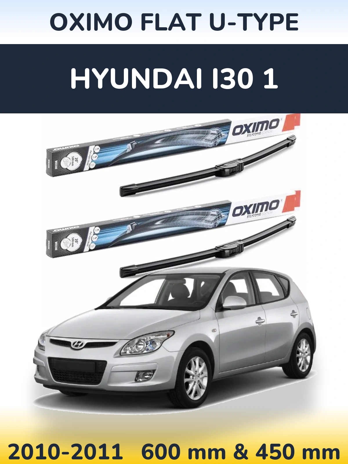 Front wiper blade set Oximo Flat U-type 600 & 450 mm for Hyundai i30 1 2010-2011