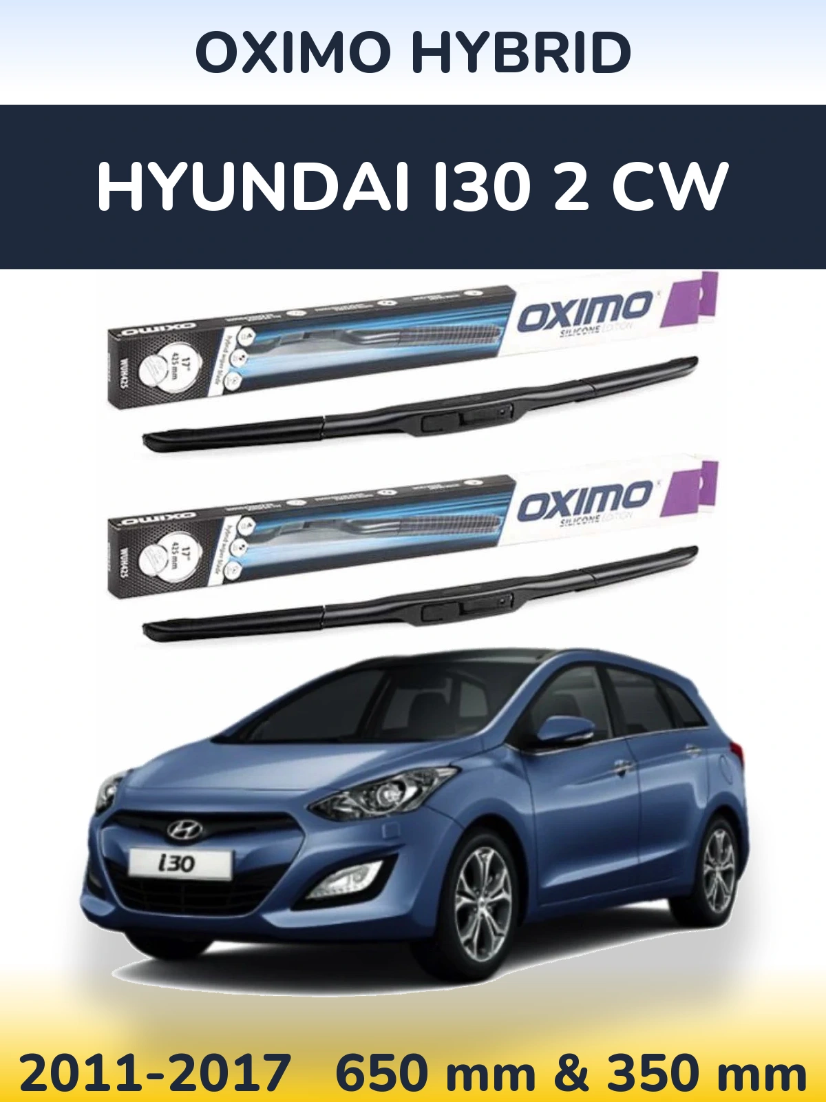 Front wiper blade set Oximo Hybrid 650 & 350 mm for Hyundai i30 2 CW 2011-2017