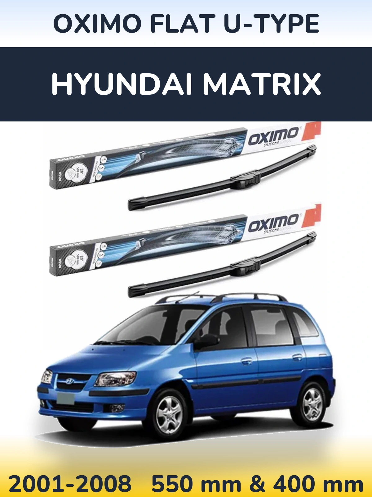 Front wiper blade set Oximo Flat U-type 550 & 400 mm for Hyundai Matrix 2001-2008