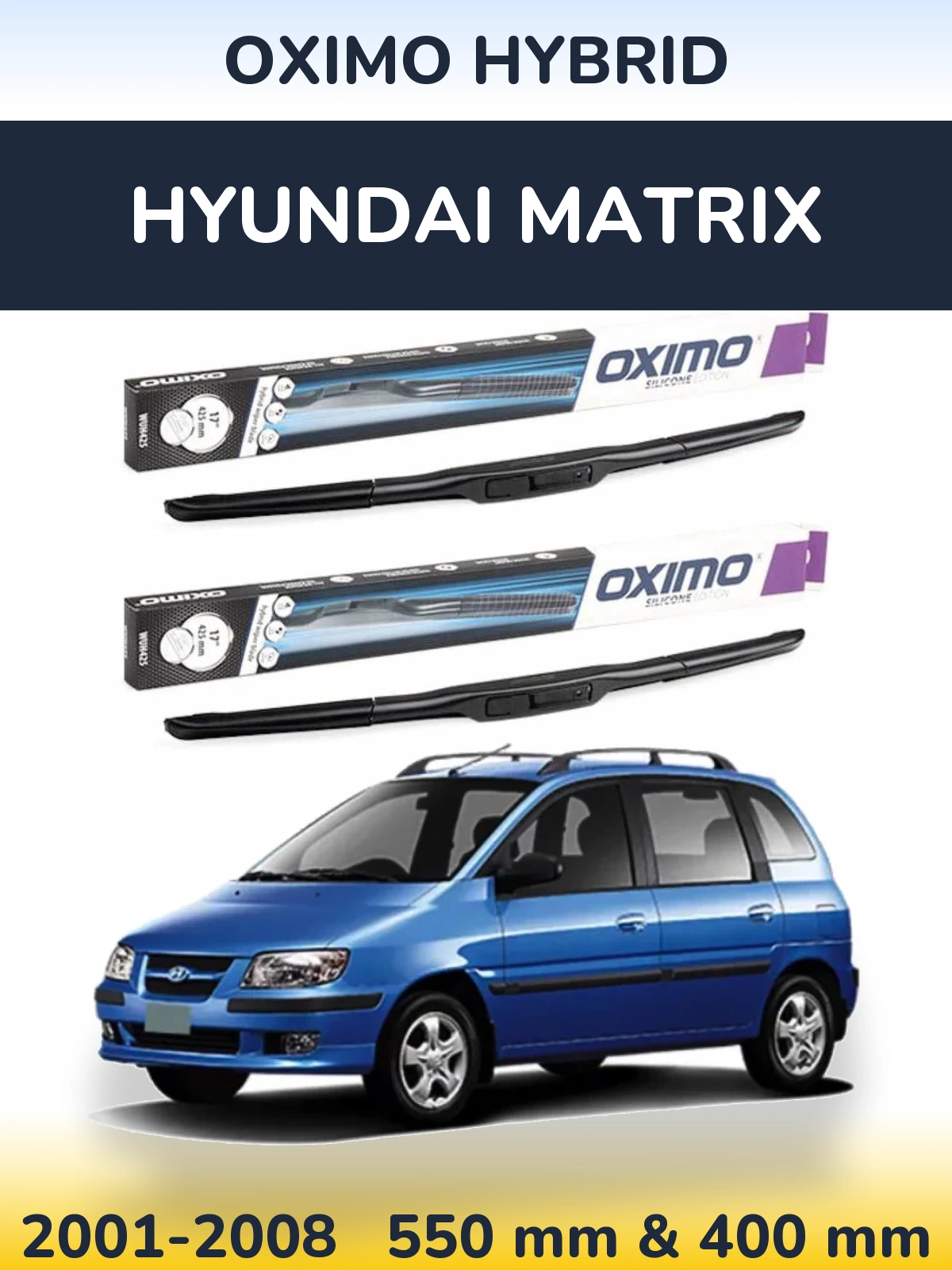 Front wiper blade set Oximo Hybrid 550 & 400 mm for Hyundai Matrix 2001-2008