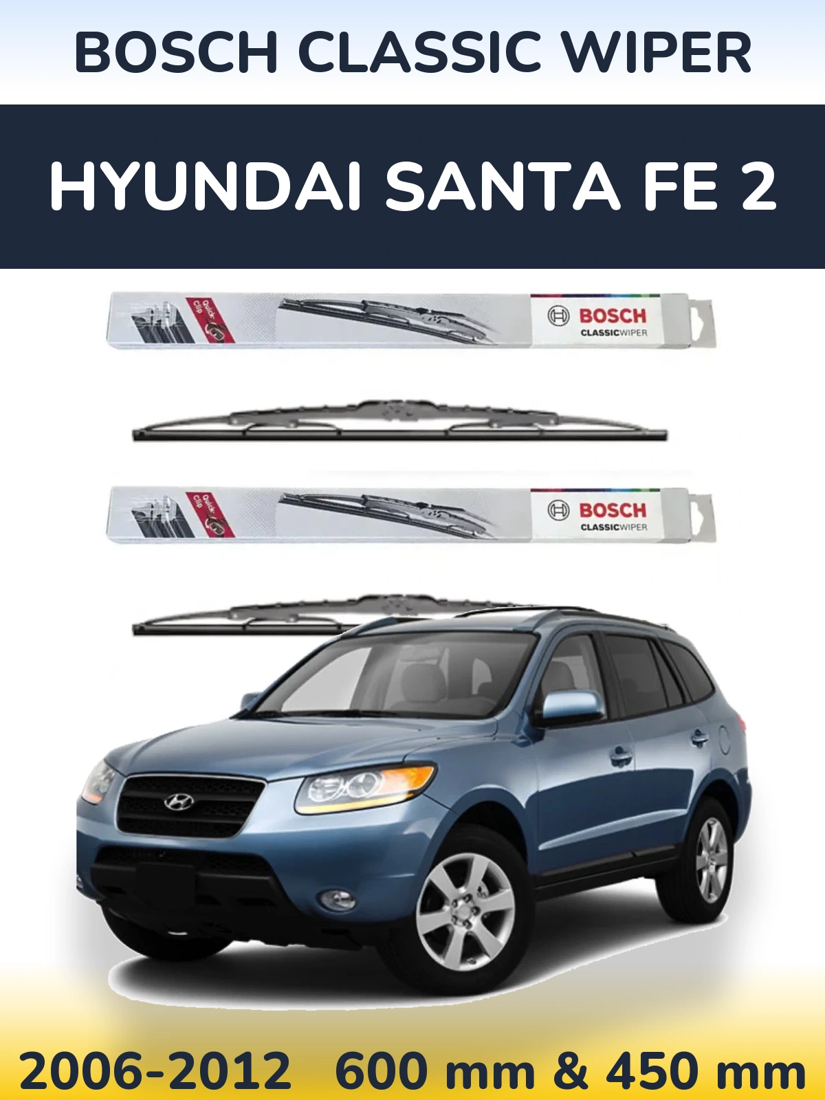 Front wiper blade set BOSCH Classic Wiper 600 & 450 mm for Hyundai Santa Fe 2 2006-2012