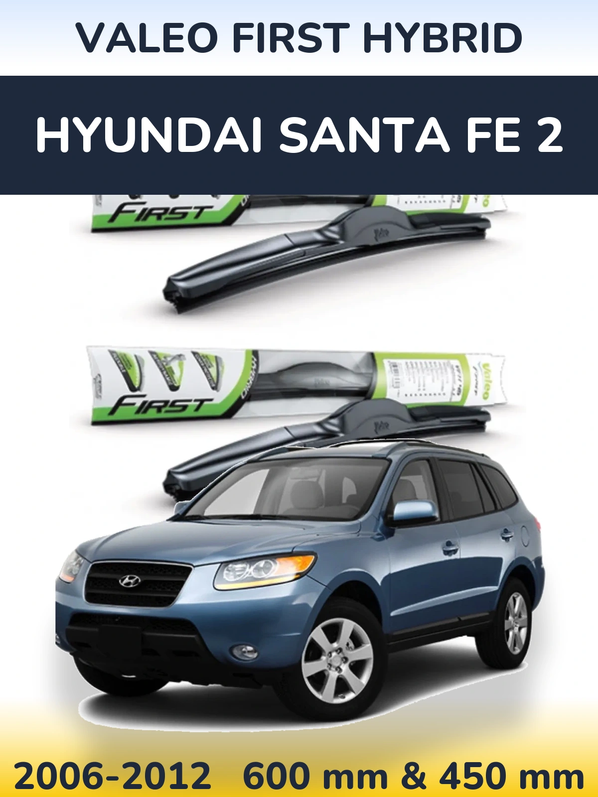 Front wiper blade set Valeo First Hybrid 600 & 450 mm for Hyundai Santa Fe 2 2006-2012