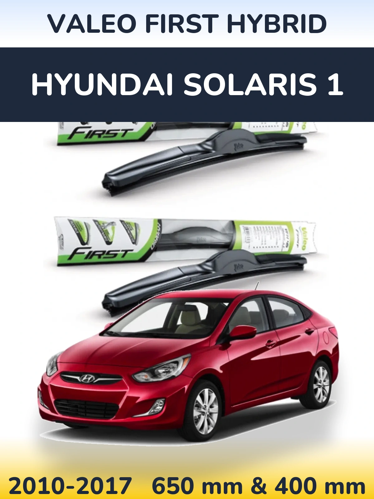 Front wiper blade set Valeo First Hybrid 650 & 400 mm for Hyundai Solaris 1 2010-2017