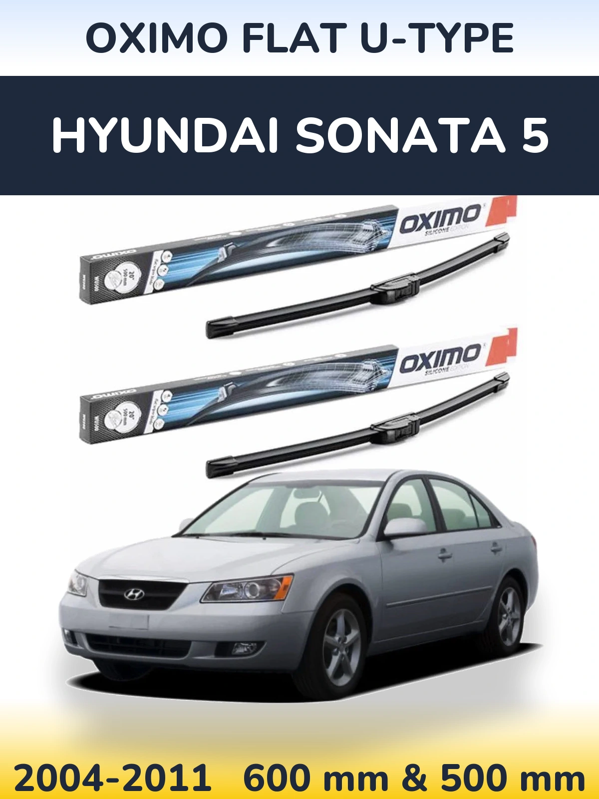 Front wiper blade set Oximo Flat U-type 600 & 500 mm for Hyundai Sonata 5 2004-2011