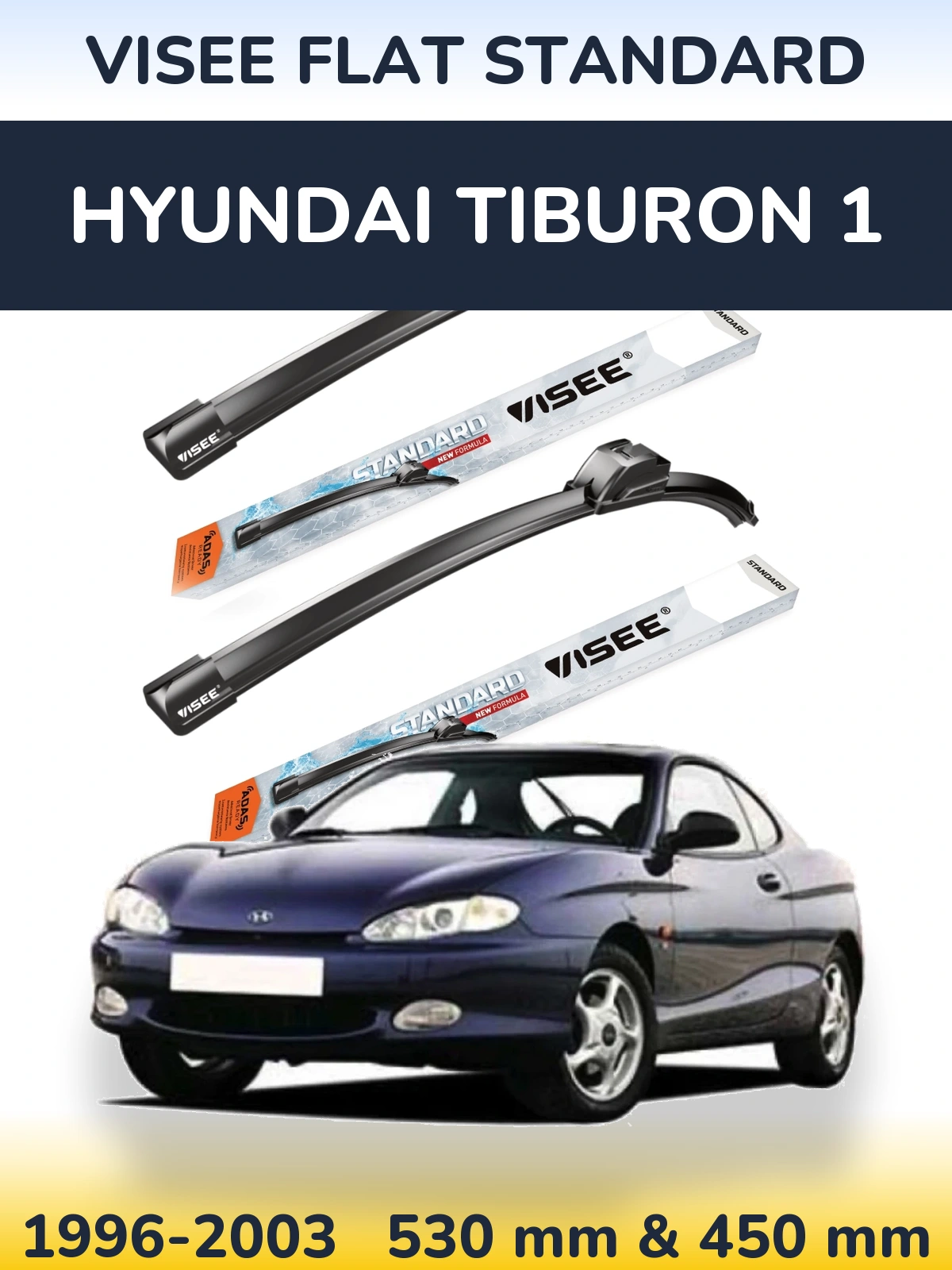 Front wiper blade set VISEE FLAT STANDARD 530 & 450 mm for Hyundai Tiburon 1 1996-2003