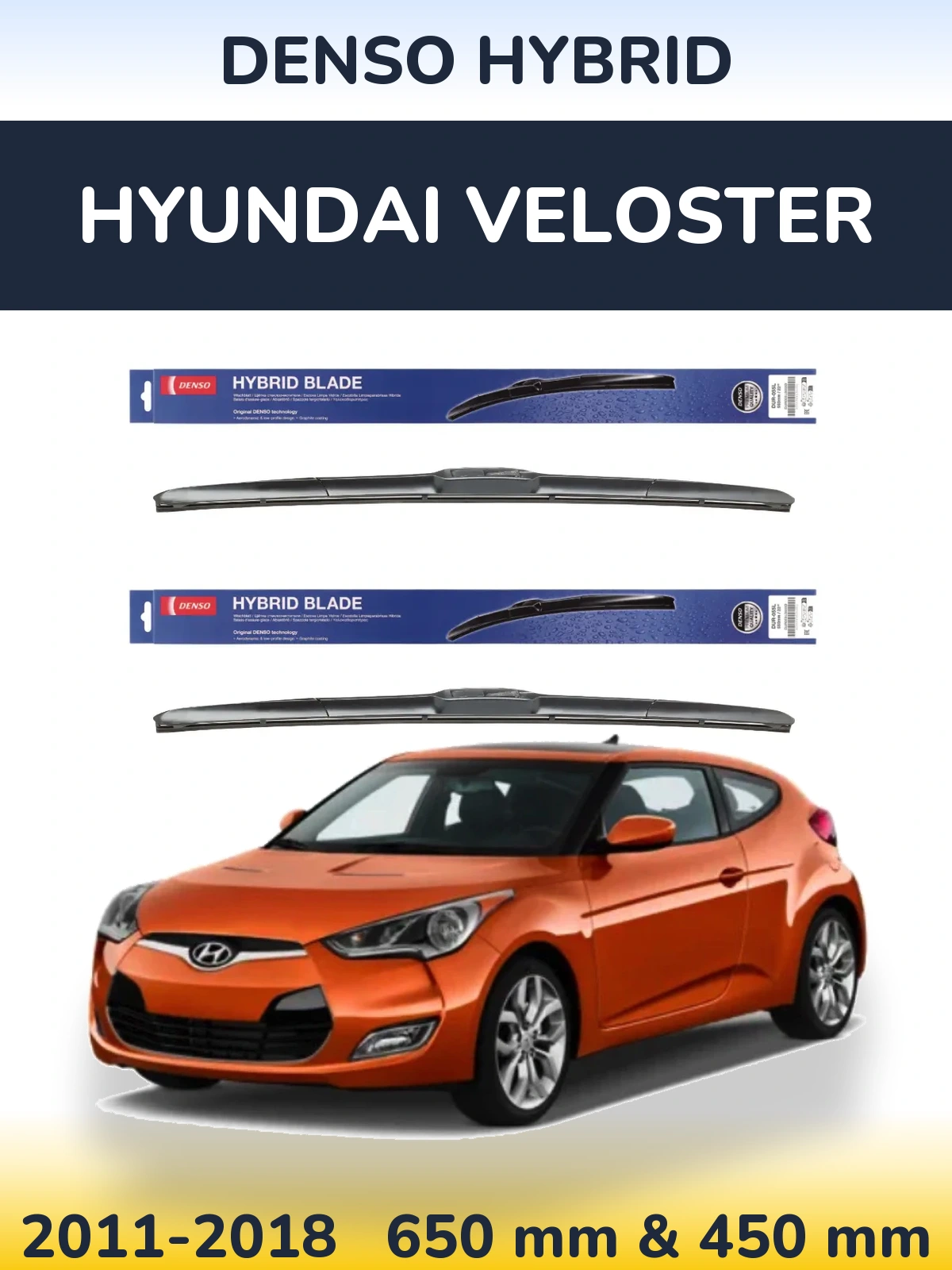 Front wiper blade set Denso Hybrid 650 & 450 mm for Hyundai Veloster 2011-2018
