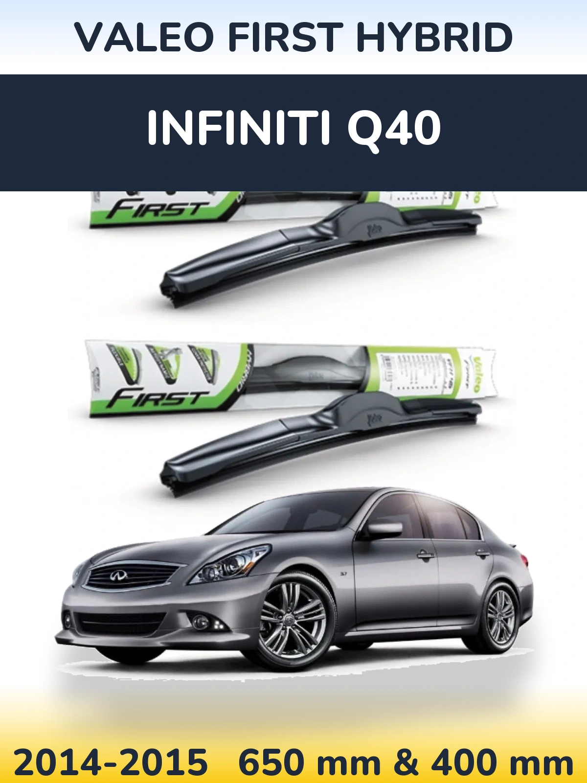 Front wiper blade set Valeo First Hybrid 650 & 400 mm for Infiniti Q40 2014-2015