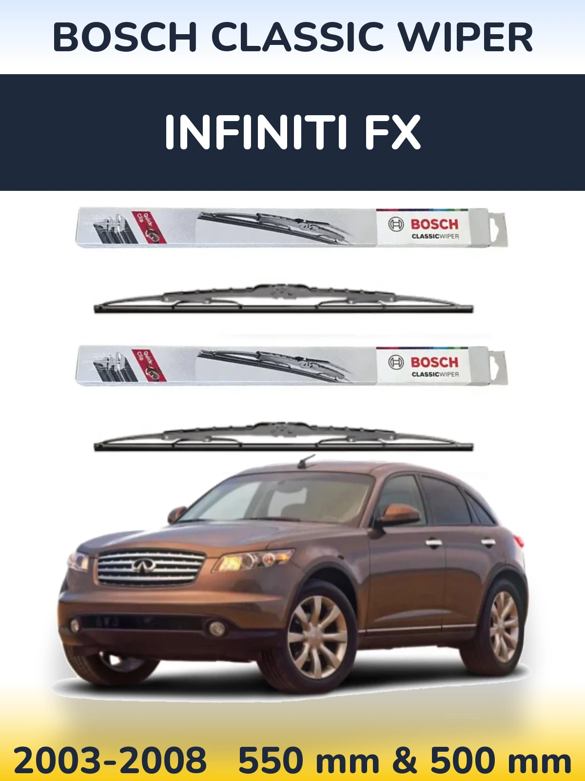 Front wiper blade set BOSCH Classic Wiper 550 & 500 mm for Infiniti FX 2003-2008