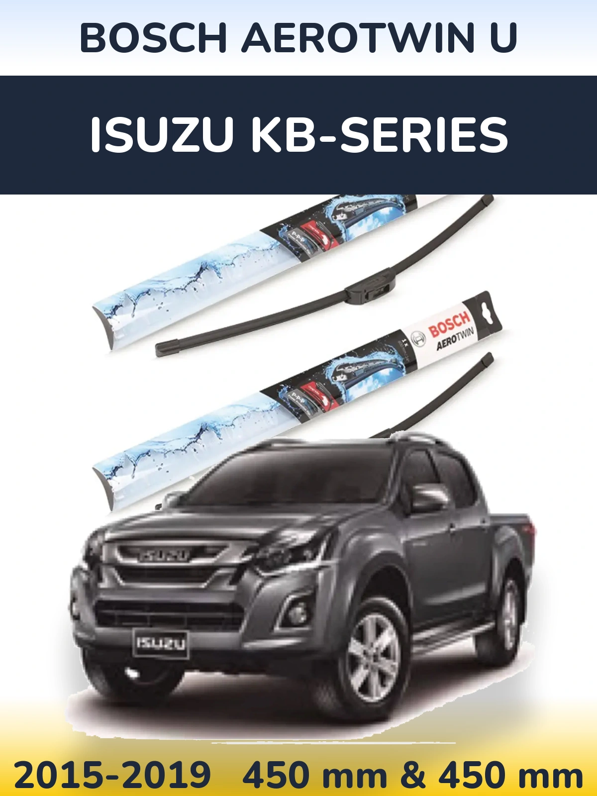 Front wiper blade set BOSCH AeroTwin U 450 & 450 mm for Isuzu KB-Series 2015-2019