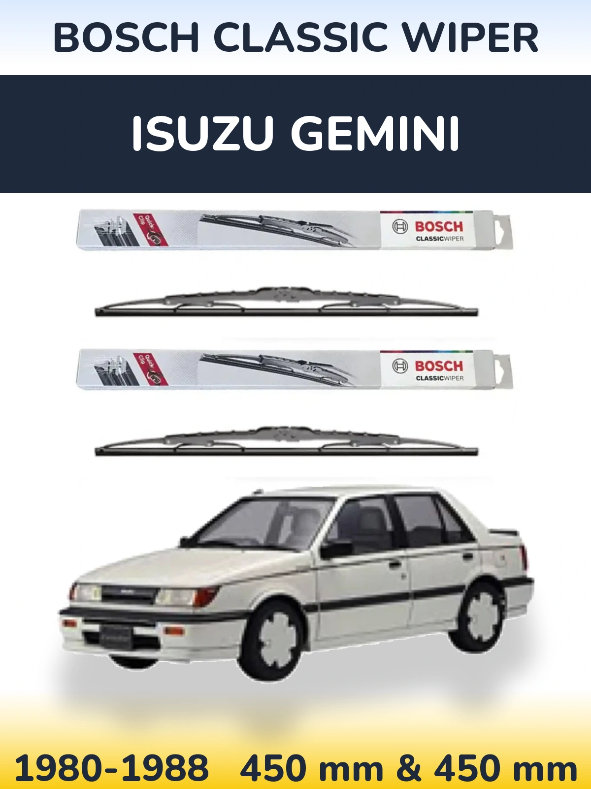 Front wiper blade set BOSCH Classic Wiper 450 & 450 mm for Isuzu Gemini 1980-1988