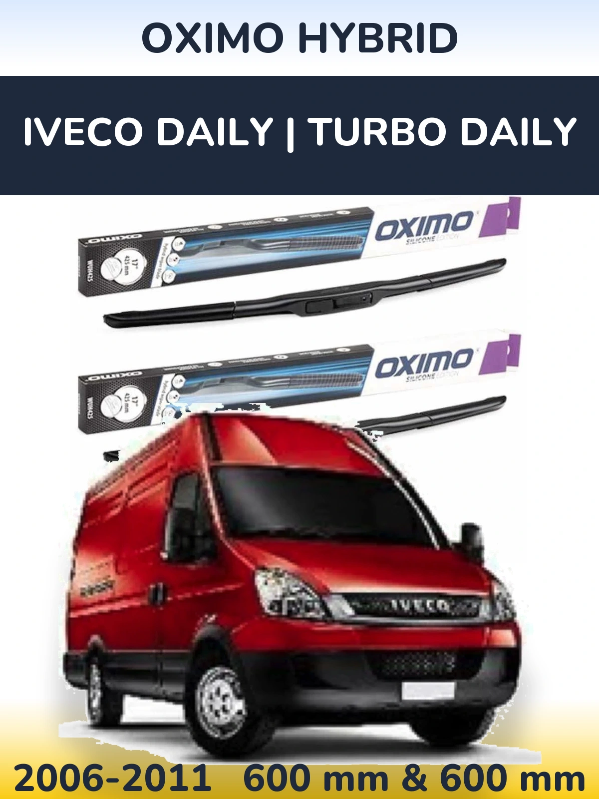 Комплект передніх щіток Oximo Hybrid 600 & 600 мм для Iveco Daily | Turbo Daily 2006-2011