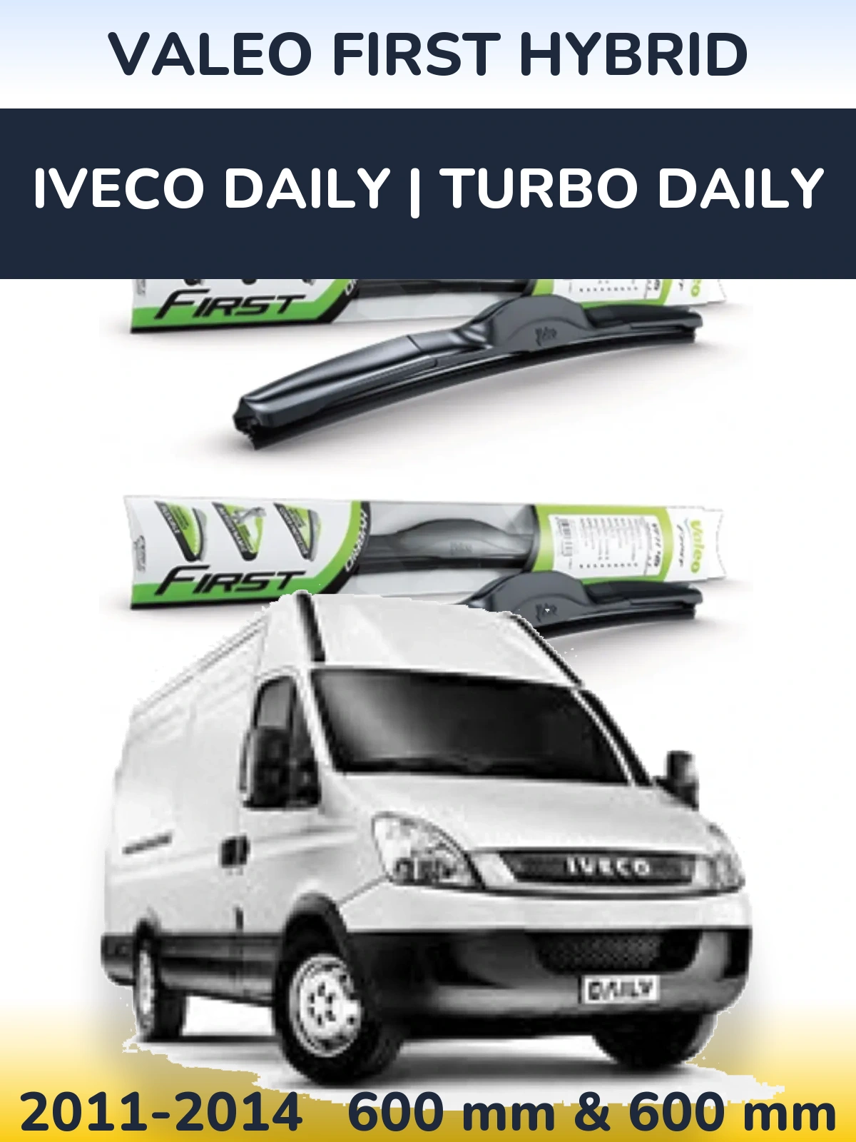 Front wiper blade set Valeo First Hybrid 600 & 600 mm for Iveco Daily | Turbo Daily 2011-2014