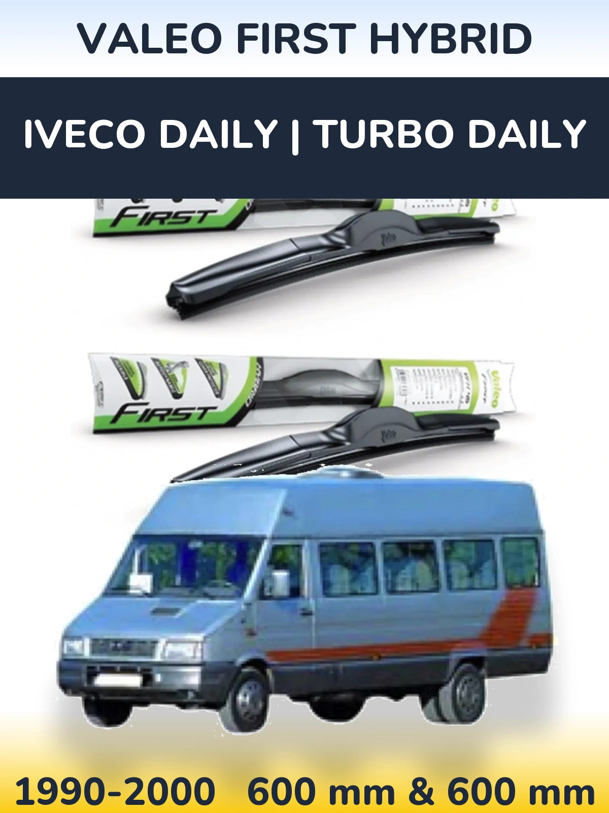 Комплект передніх щіток Valeo First Hybrid 600 & 600 мм для Iveco Daily | Turbo Daily 1990-2000