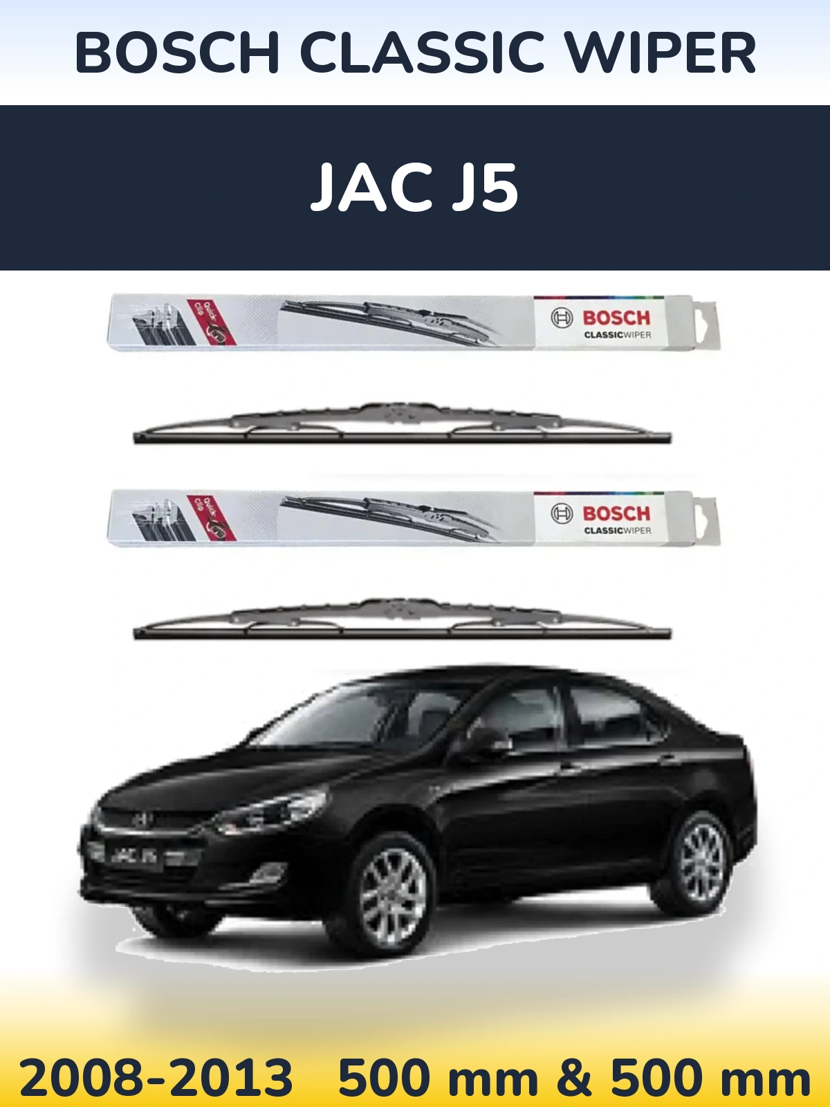 Front wiper blade set BOSCH Classic Wiper 500 & 500 mm for JAC J5 2008-2013