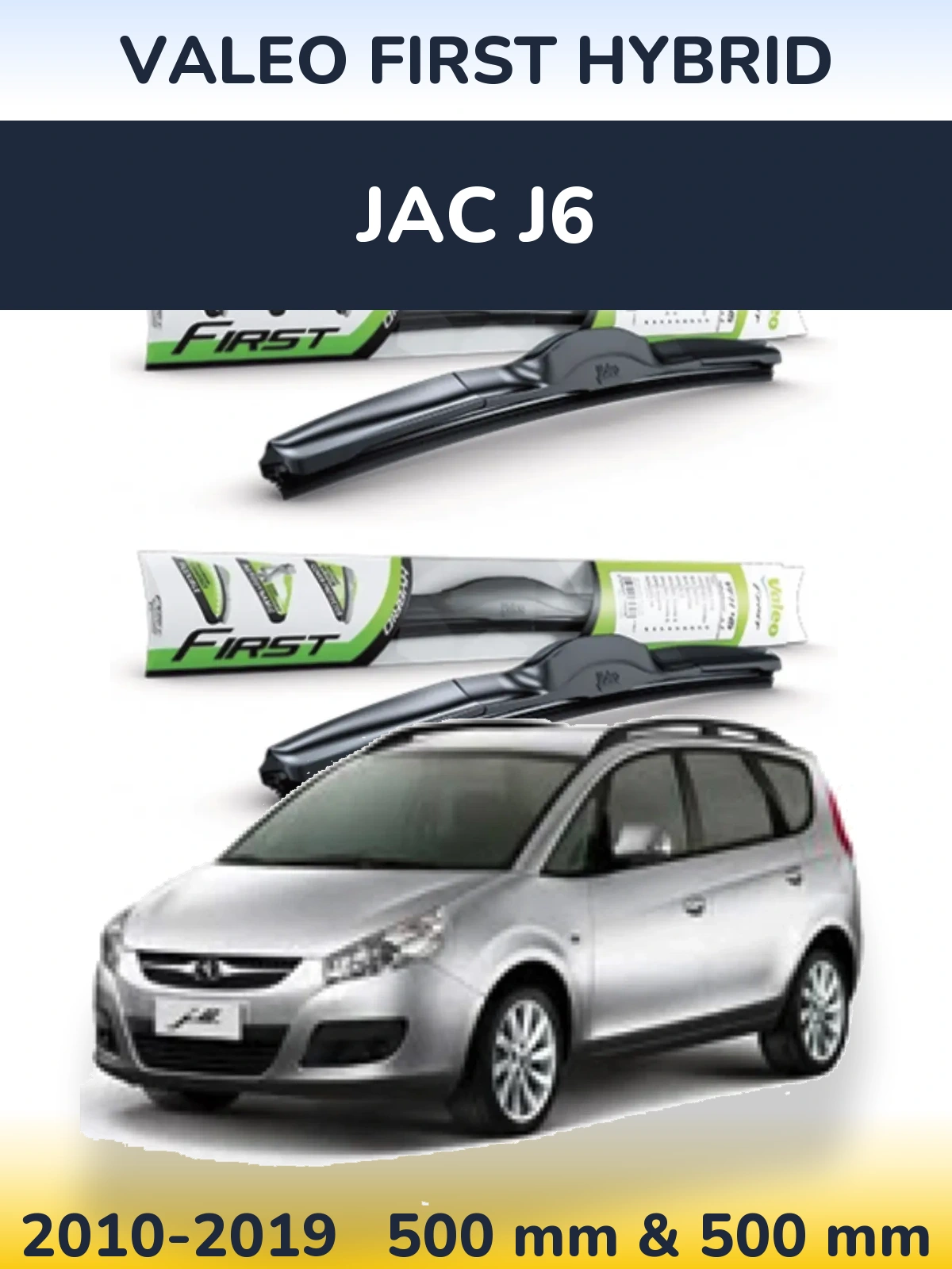 Front wiper blade set Valeo First Hybrid 500 & 500 mm for JAC J6 2010-2019
