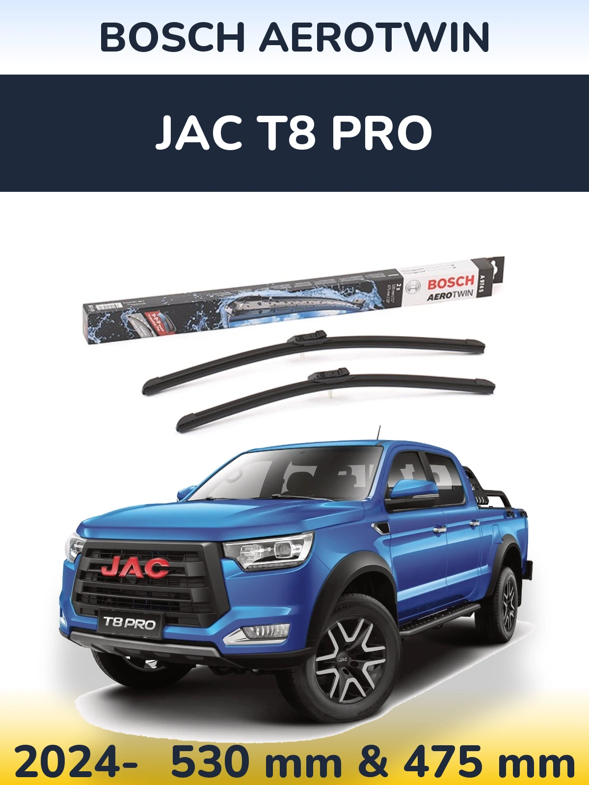 Front wiper blade set BOSCH AeroTwin 530 & 475 mm for JAC T8 Pro 2024-2026