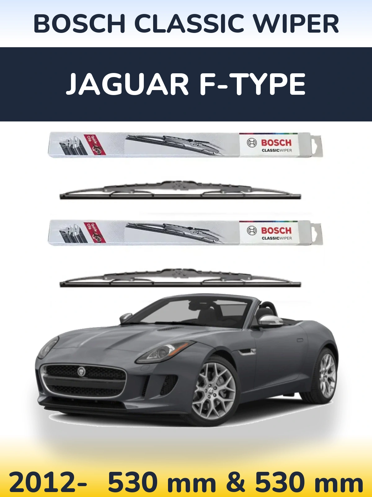 Front wiper blade set BOSCH Classic Wiper 530 & 530 mm for Jaguar F-Tipoe 2012-2026
