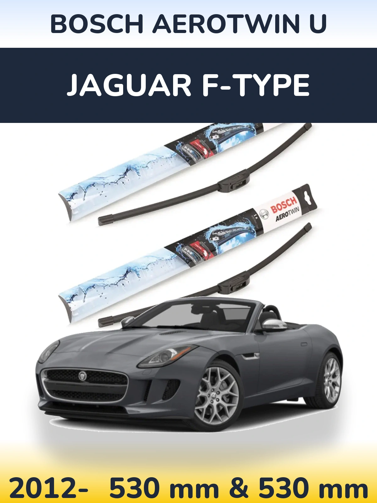 Комплект передних дворников BOSCH AeroTwin U 530 & 530 мм для Jaguar F-Типe 2012-2026