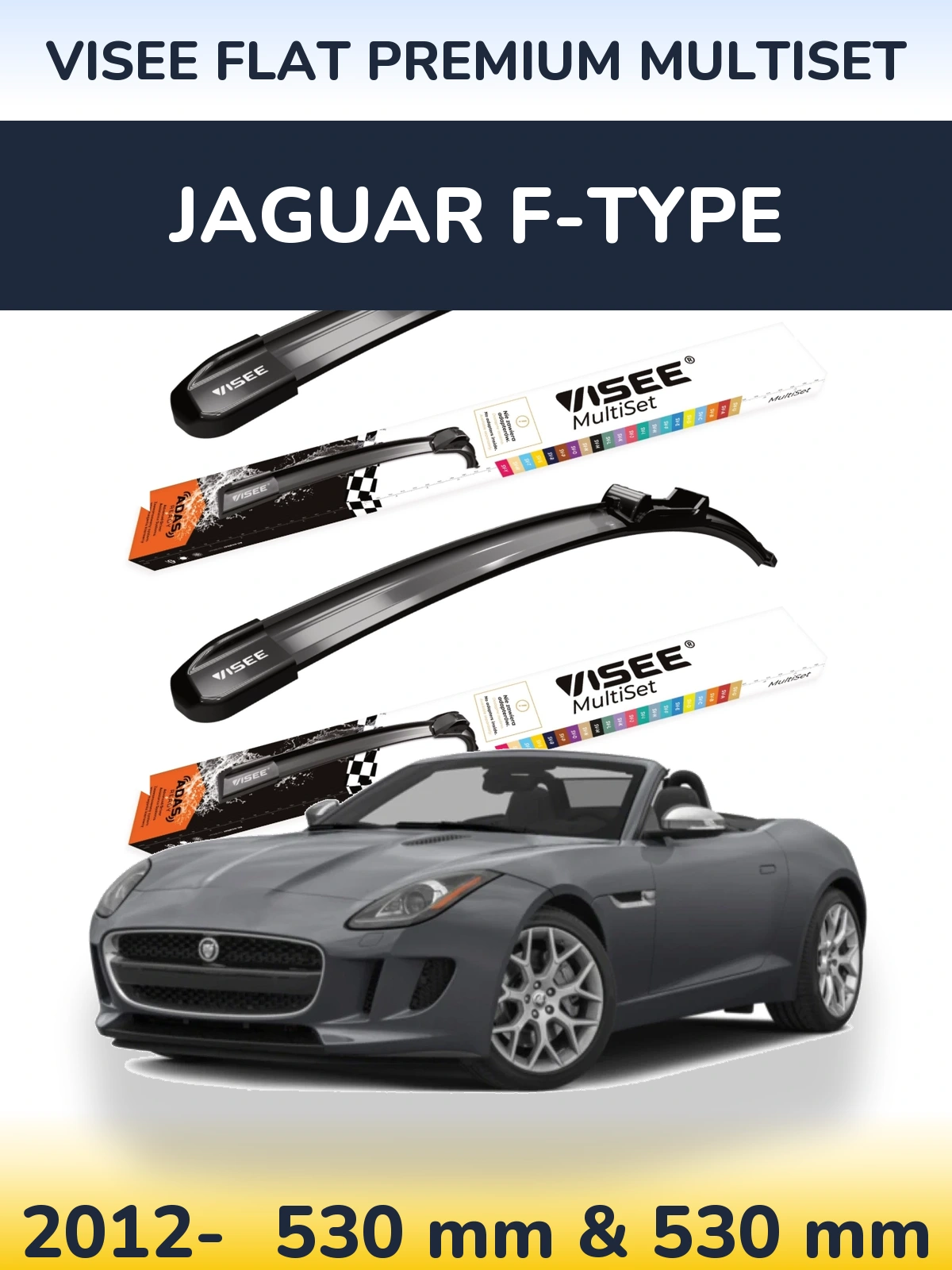 Front wiper blade set VISEE FLAT PREMIUM MultiSet 530 & 530 mm for Jaguar F-Tipoe 2012-2026
