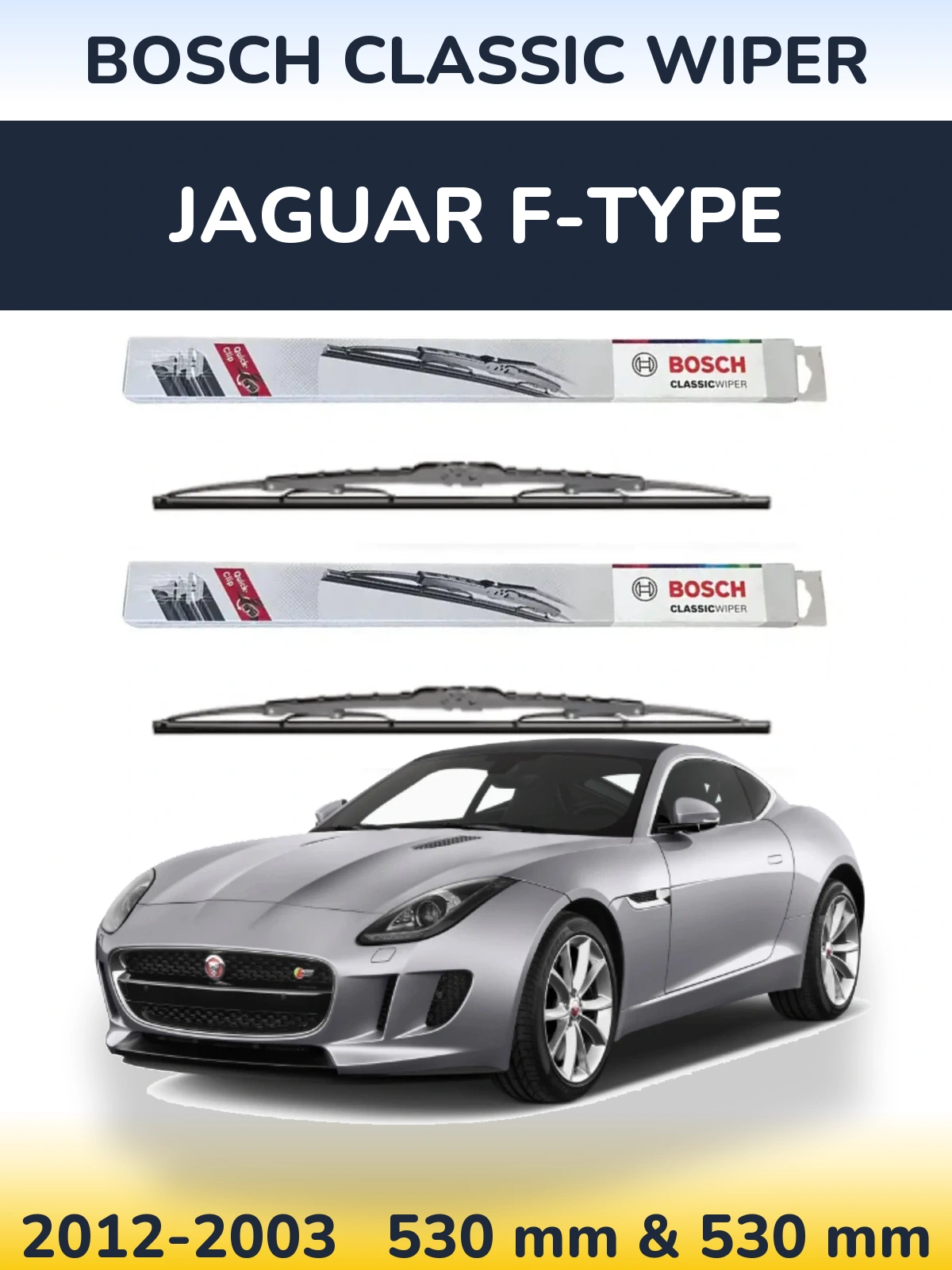 Front wiper blade set BOSCH Classic Wiper 530 & 530 mm for Jaguar F-Tipoe 2012-2003