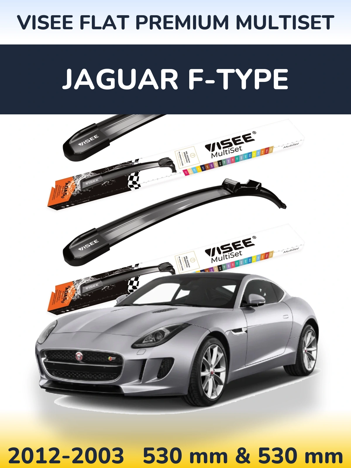 Front wiper blade set VISEE FLAT PREMIUM MultiSet 530 & 530 mm for Jaguar F-Typee 2012-2003
