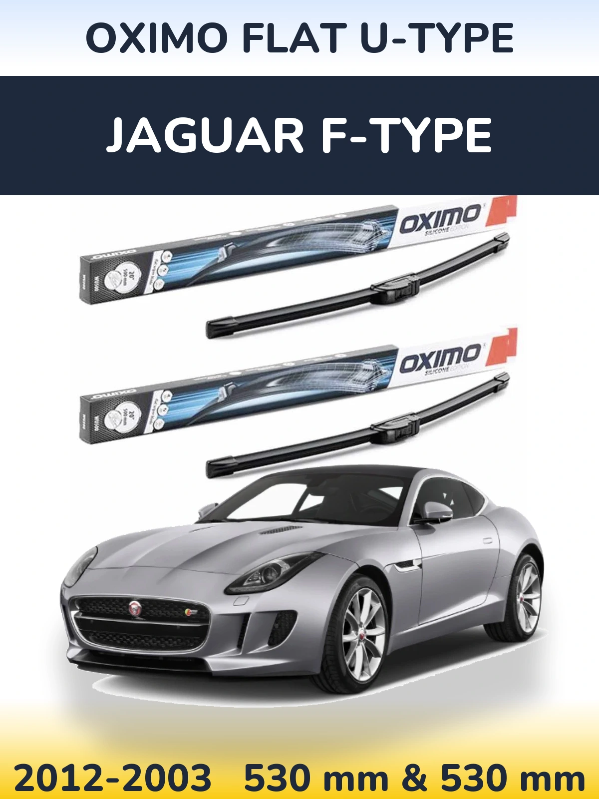 Front wiper blade set Oximo Flat U-type 530 & 530 mm for Jaguar F-Tipoe 2012-2003