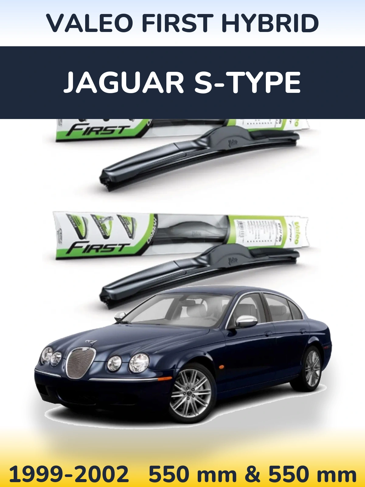 Front wiper blade set Valeo First Hybrid 550 & 550 mm for Jaguar S-Tipoe 1999-2002