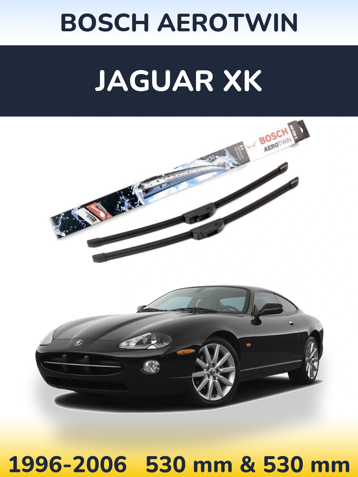 Front wiper blade set BOSCH AeroTwin 530 & 530 mm for Jaguar XK 1996-2006