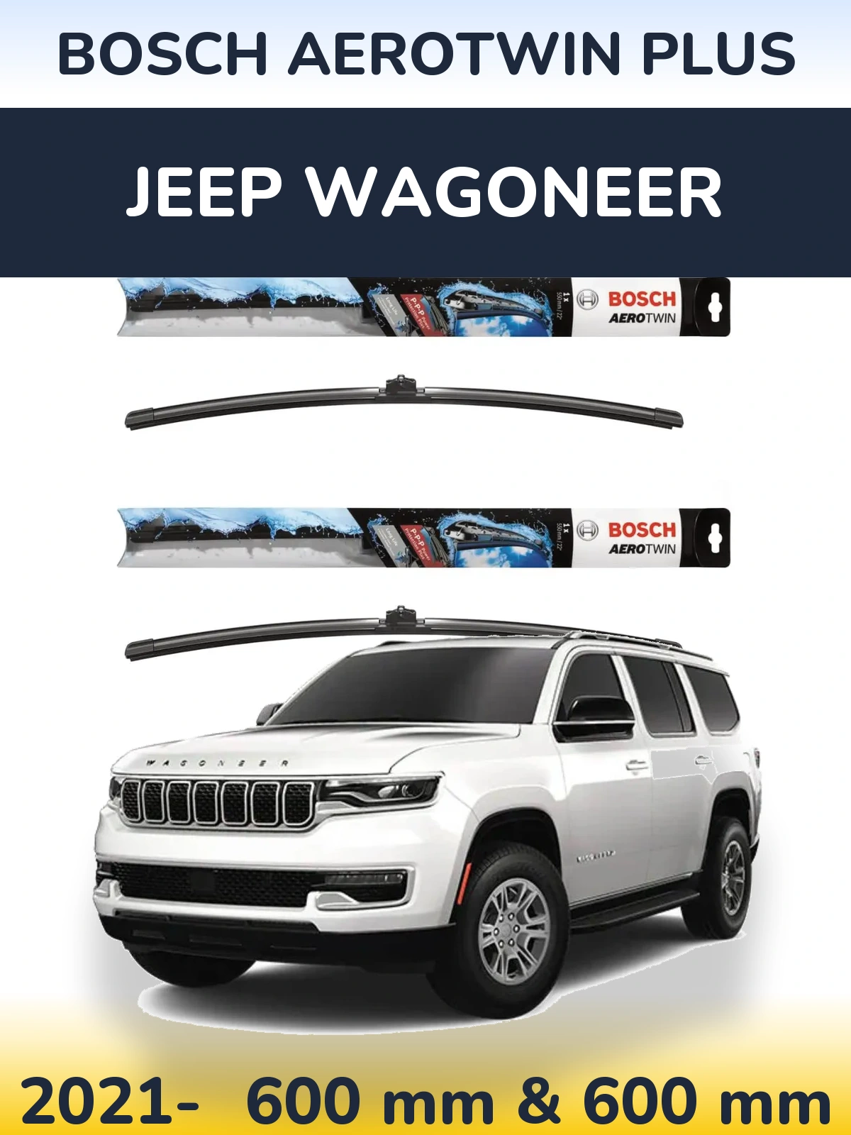 Front wiper blade set BOSCH AeroTwin Plus 600 & 600 mm for Jeep Wagoneer 2021-2026