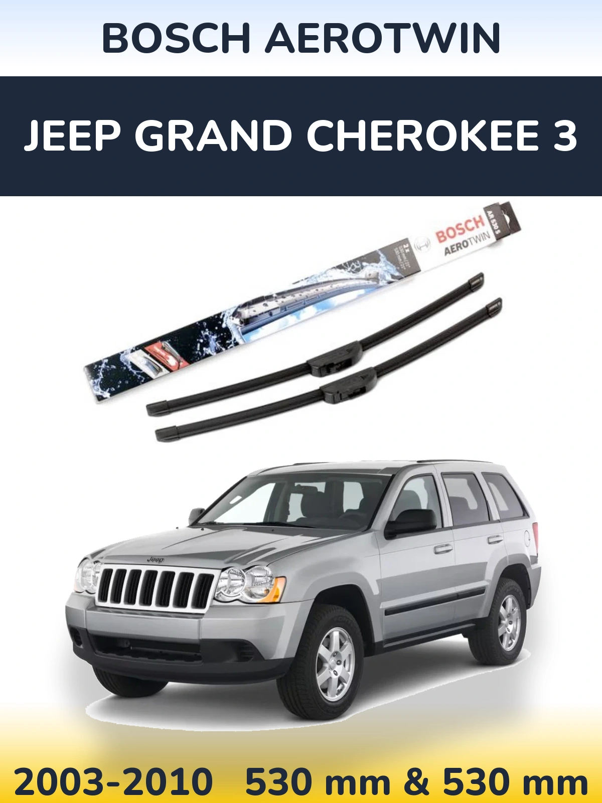 Front wiper blade set BOSCH AeroTwin 530 & 530 mm for Jeep Grand Cherokee 3 2003-2010