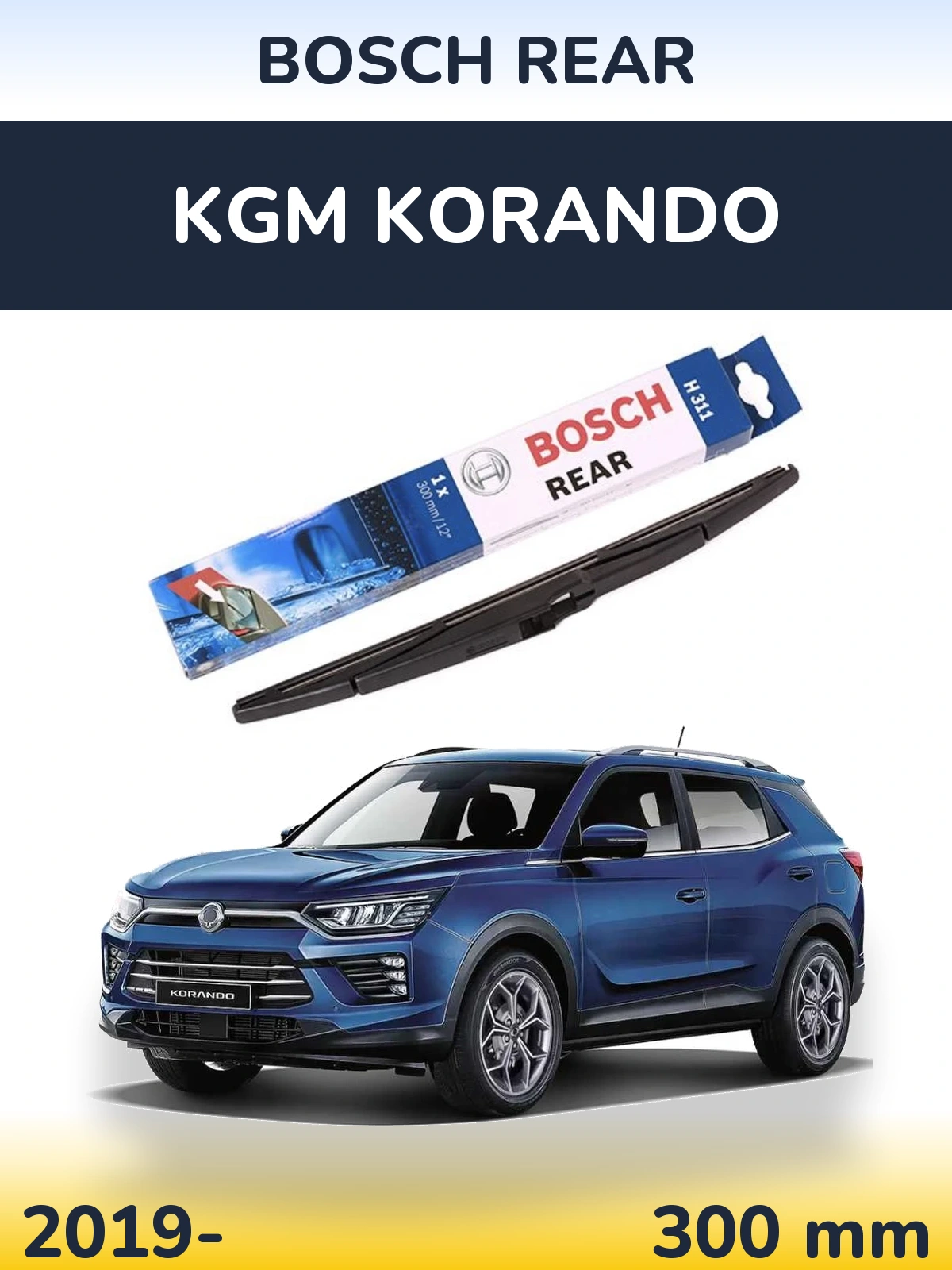 Rear wiper blade BOSCH Rear 300 mm for KGM Korando 2019-2026