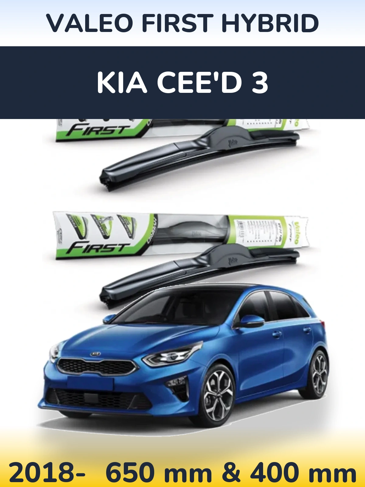 Front wiper blade set Valeo First Hybrid 650 & 400 mm for KIA Cee'd 3 2018-2026
