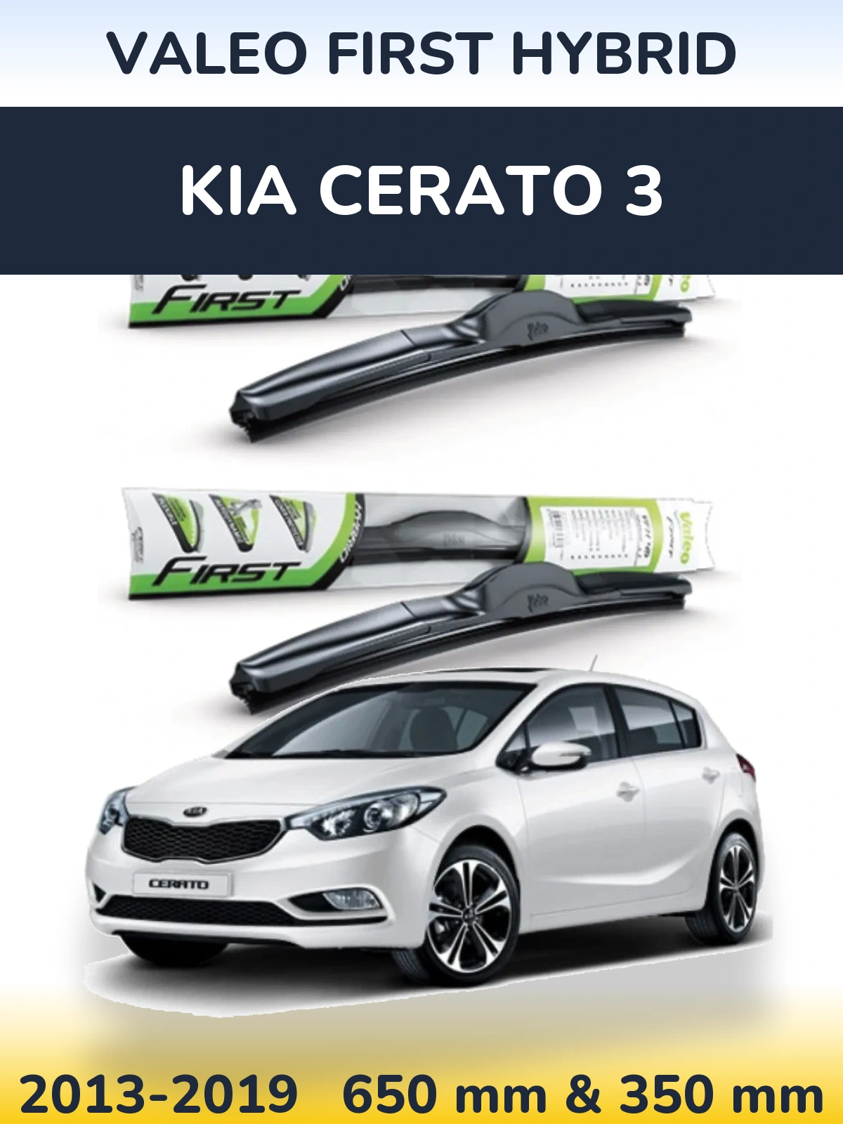 Front wiper blade set Valeo First Hybrid 650 & 350 mm for KIA Cerato 3 2013-2019