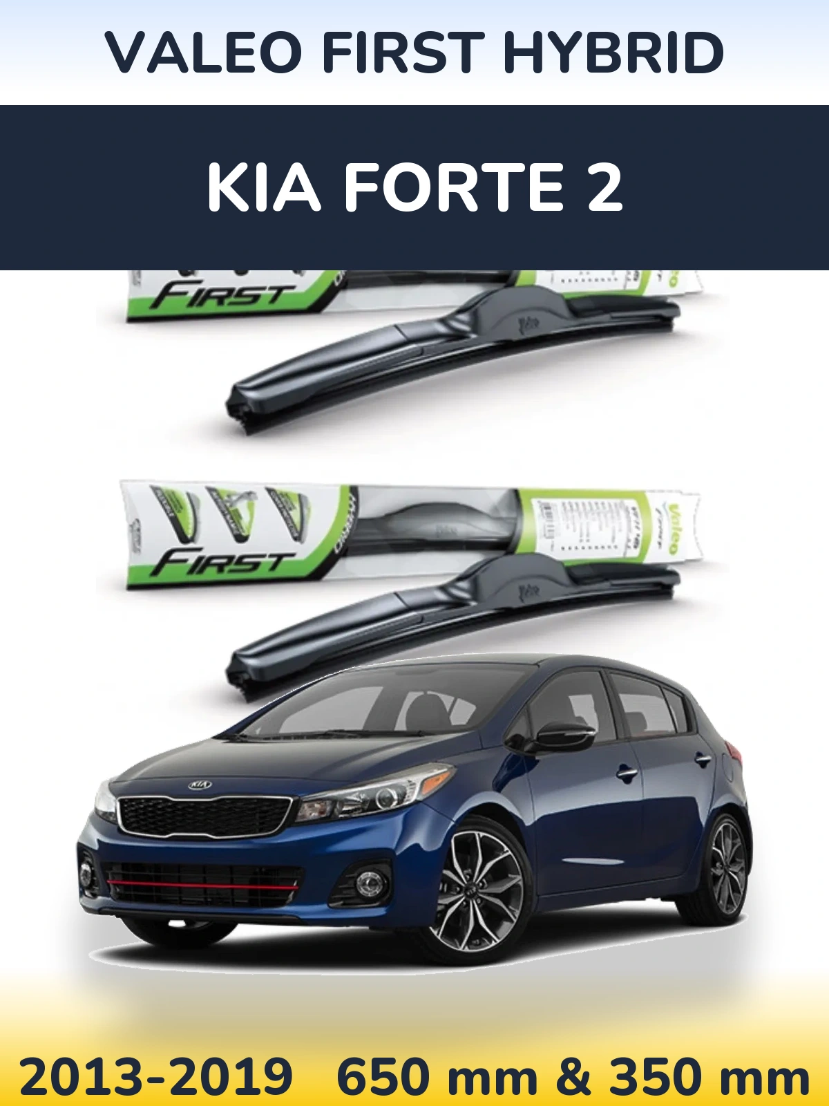 Front wiper blade set Valeo First Hybrid 650 & 350 mm for KIA Forte 2 2013-2019
