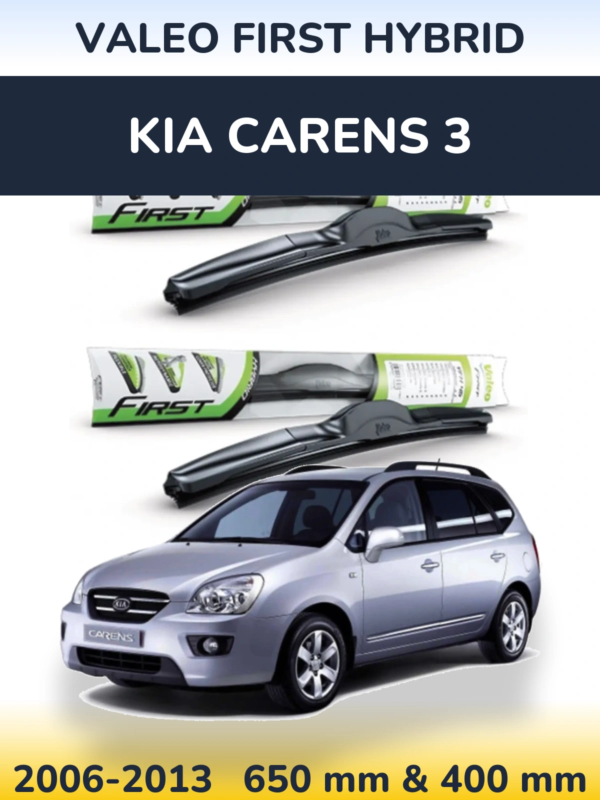 Front wiper blade set Valeo First Hybrid 650 & 400 mm for KIA Carens 3 2006-2013