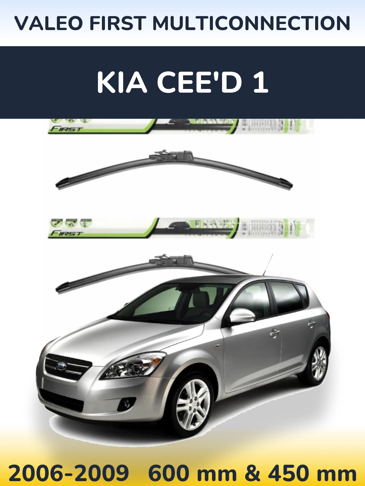 Комплект передних дворников Valeo First MultiConnection 600 & 450 мм для KIA Cee'd 1 2006-2009