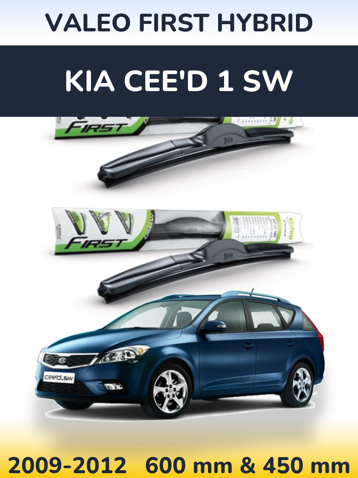 Front wiper blade set Valeo First Hybrid 600 & 450 mm for KIA Cee'd 1 SW 2009-2012