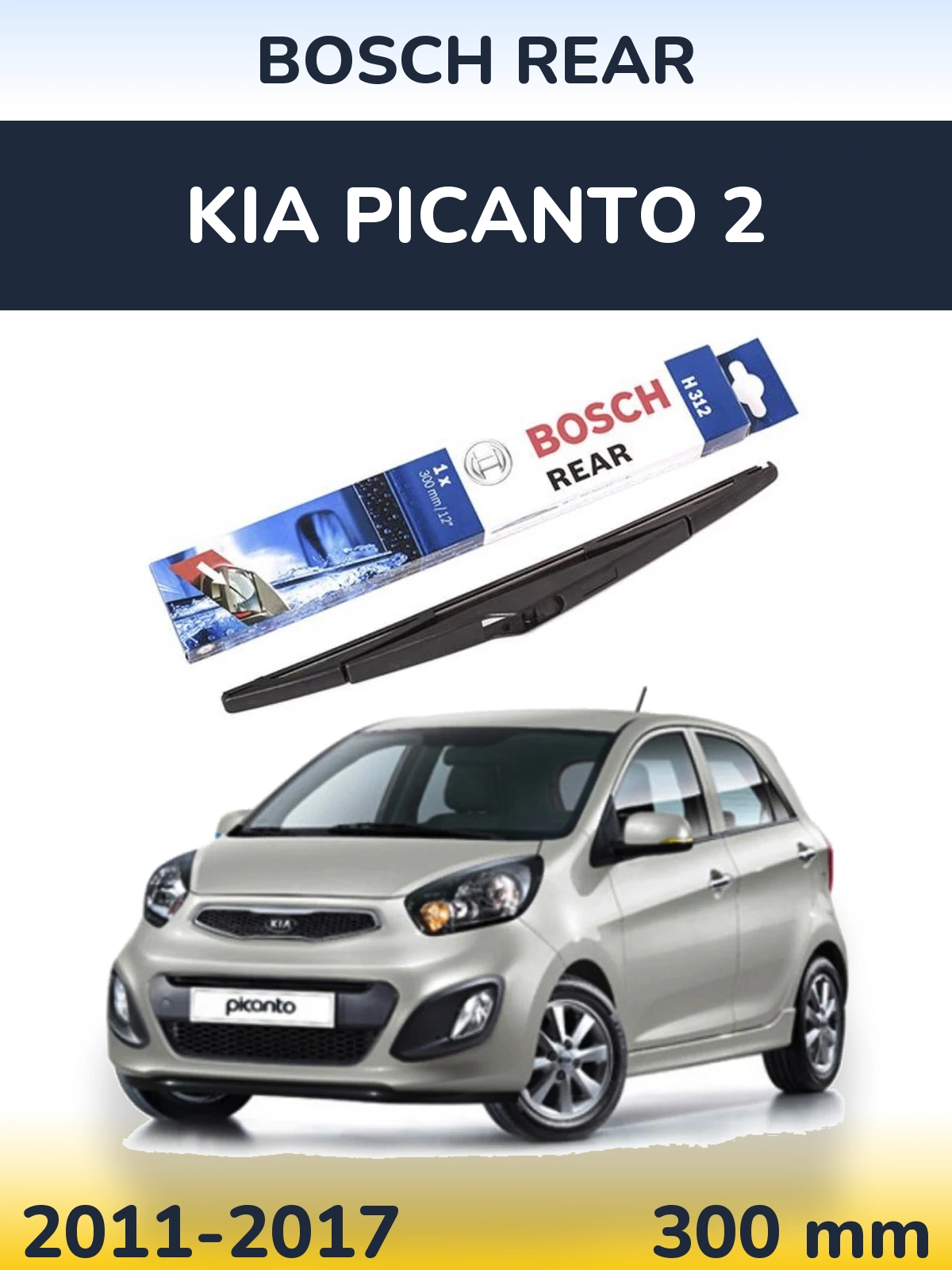 Rear wiper blade BOSCH Rear 300 mm for KIA Picanto 2 2011-2017
