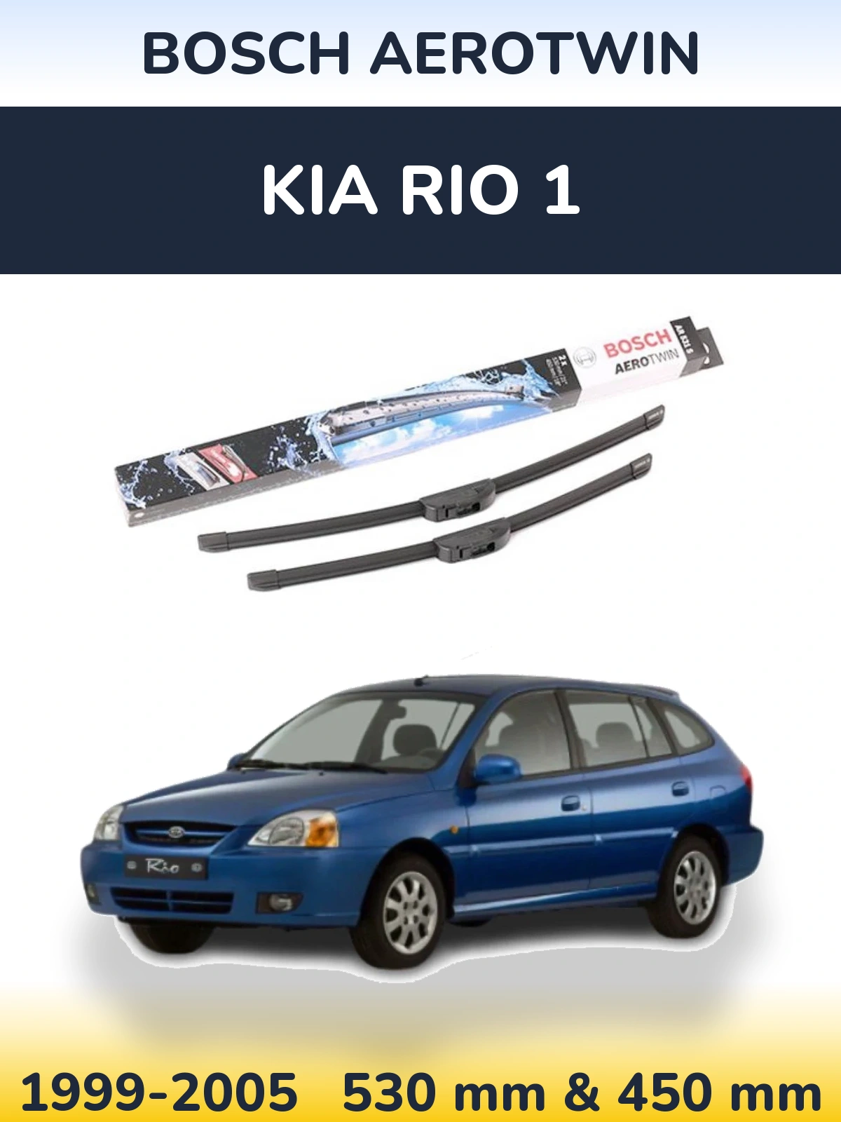 Комплект передніх щіток BOSCH AeroTwin 530 & 450 мм для KIA Rio 1 1999-2005