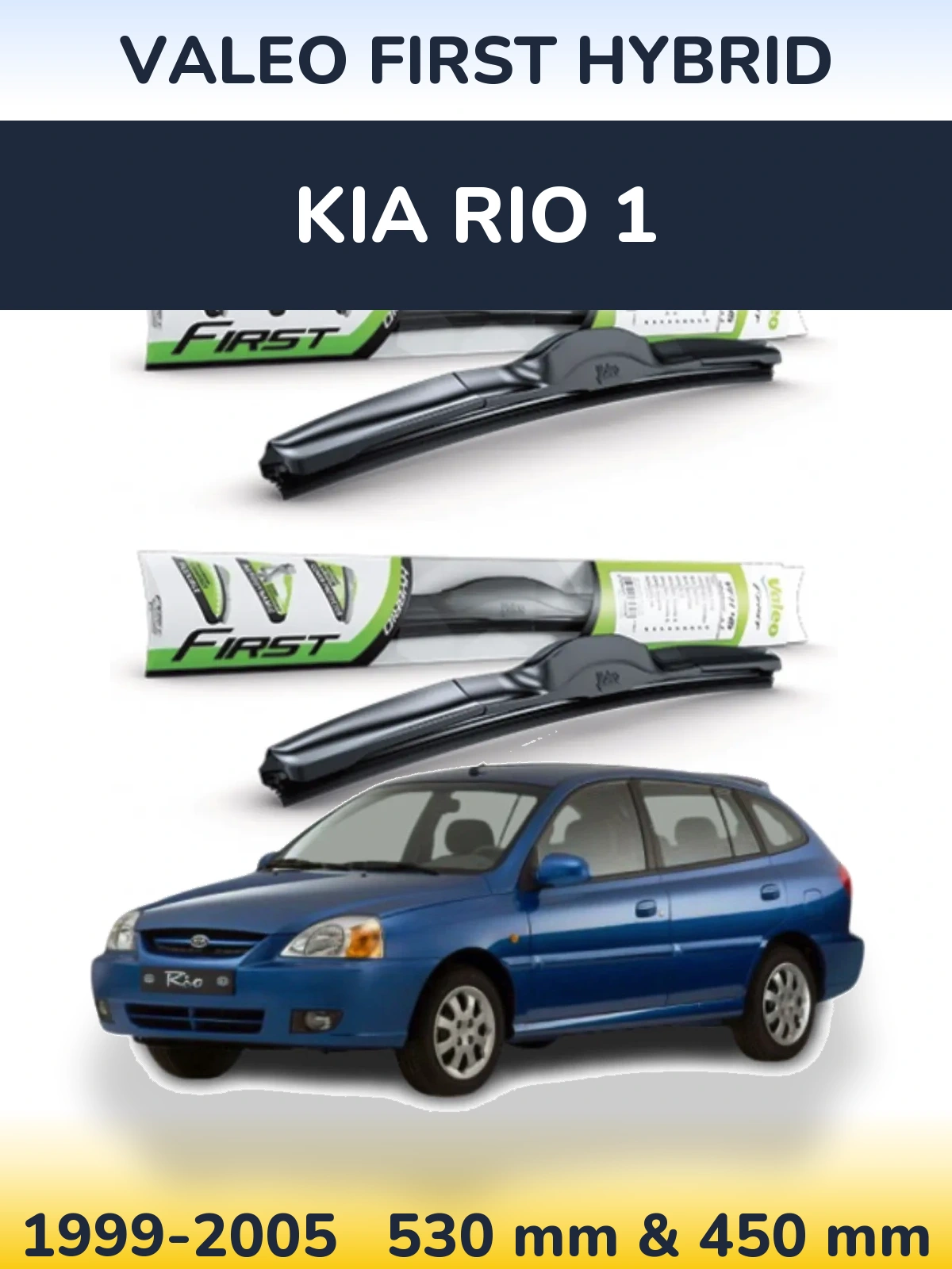 Front wiper blade set Valeo First Hybrid 530 & 450 mm for KIA Rio 1 1999-2005