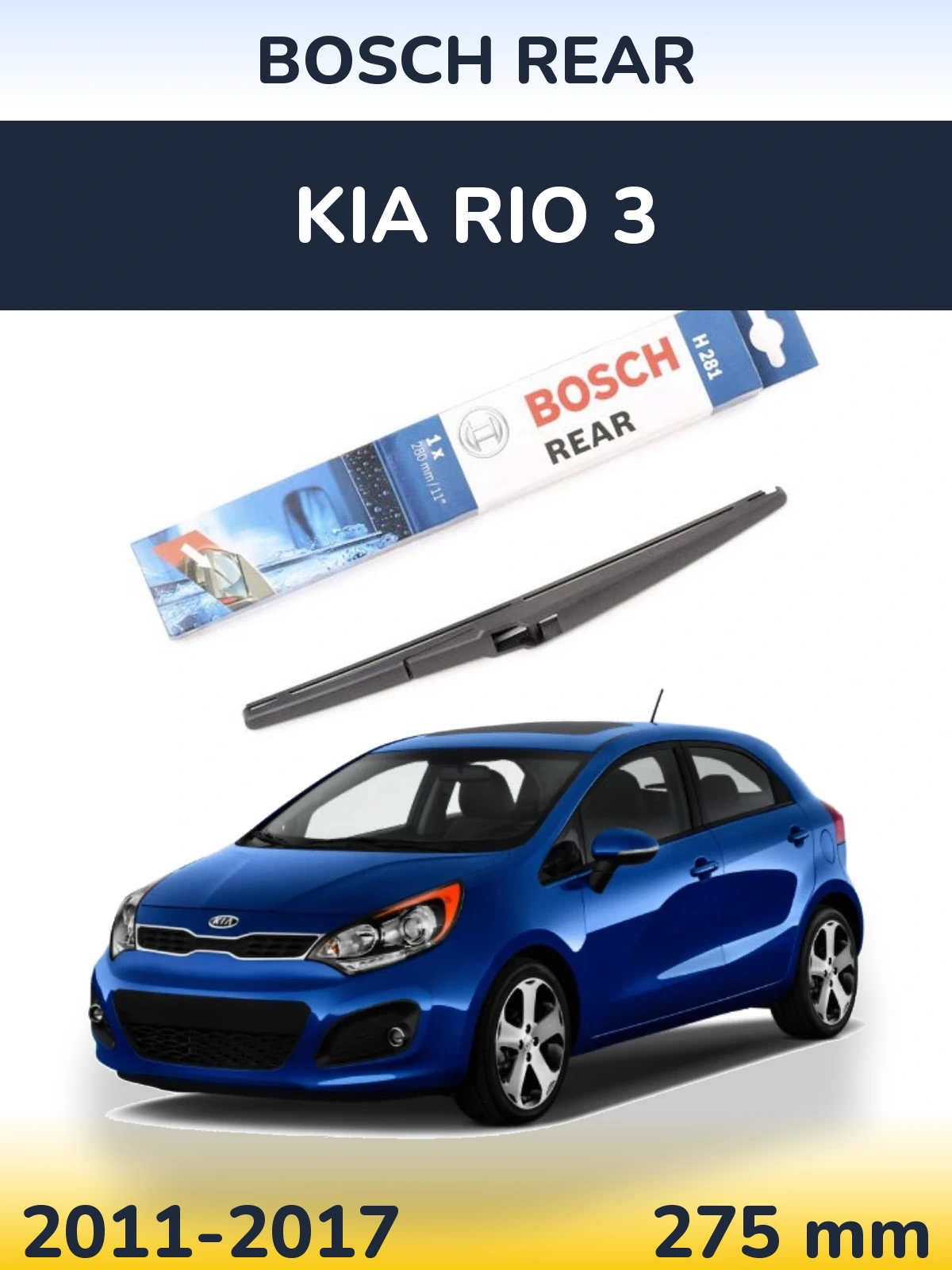 Rear wiper blade BOSCH Rear 280 mm for KIA Rio 3 2011-2017