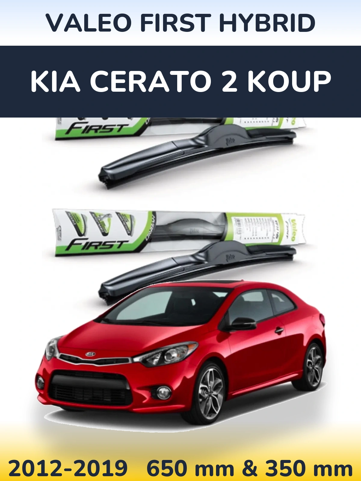 Front wiper blade set Valeo First Hybrid 650 & 350 mm for KIA Cerato 2 Koup 2012-2019