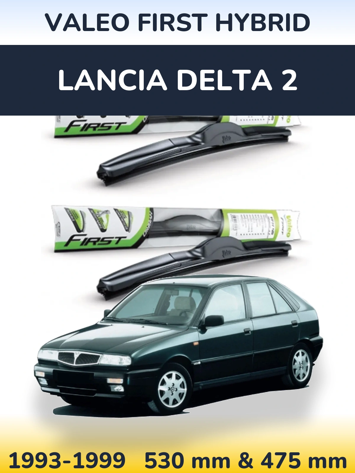 Комплект передніх щіток Valeo First Hybrid 530 & 475 мм для Lancia Delta 2 1993-1999