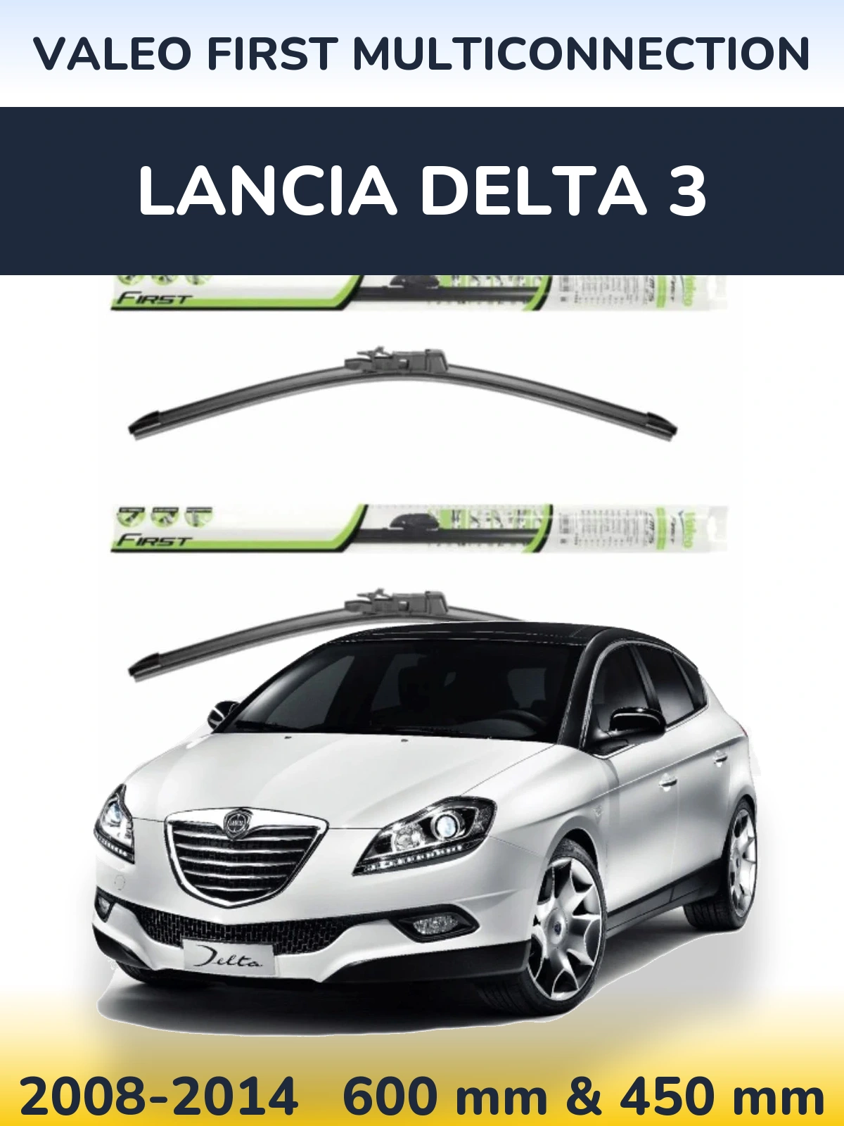 Front wiper blade set Valeo First MultiConnection 600 & 450 mm for Lancia Delta 3 2008-2014