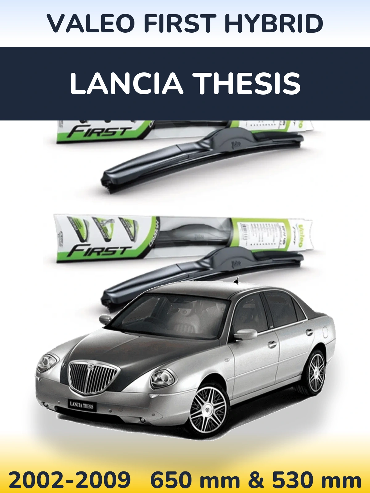 Комплект передніх щіток Valeo First Hybrid 650 & 530 мм для Lancia Thesis 2002-2009