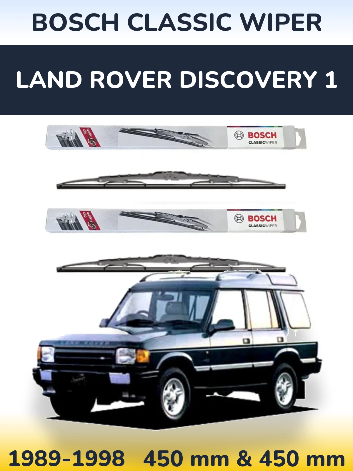 Front wiper blade set BOSCH Classic Wiper 450 & 450 mm for Land Rover Discovery 1 1989-1998