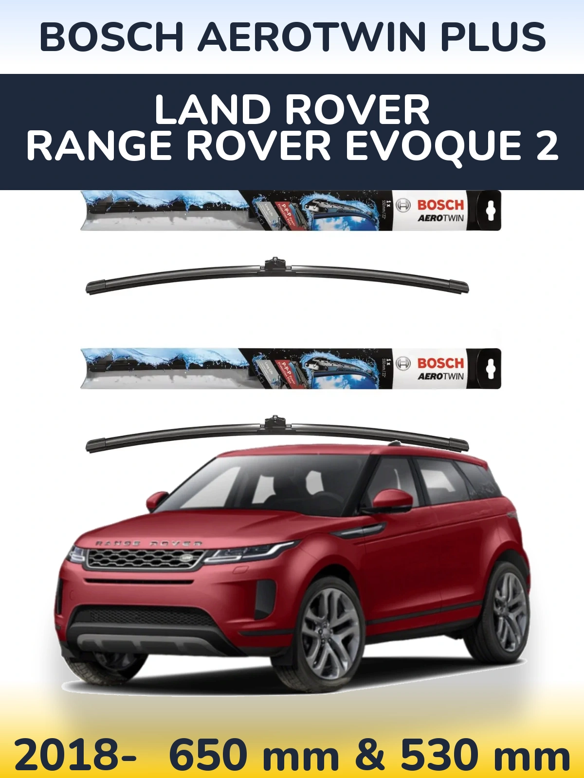 Front wiper blade set BOSCH AeroTwin Plus 650 & 530 mm for Land Rover Range Rover  Evoque 2 2018-2026