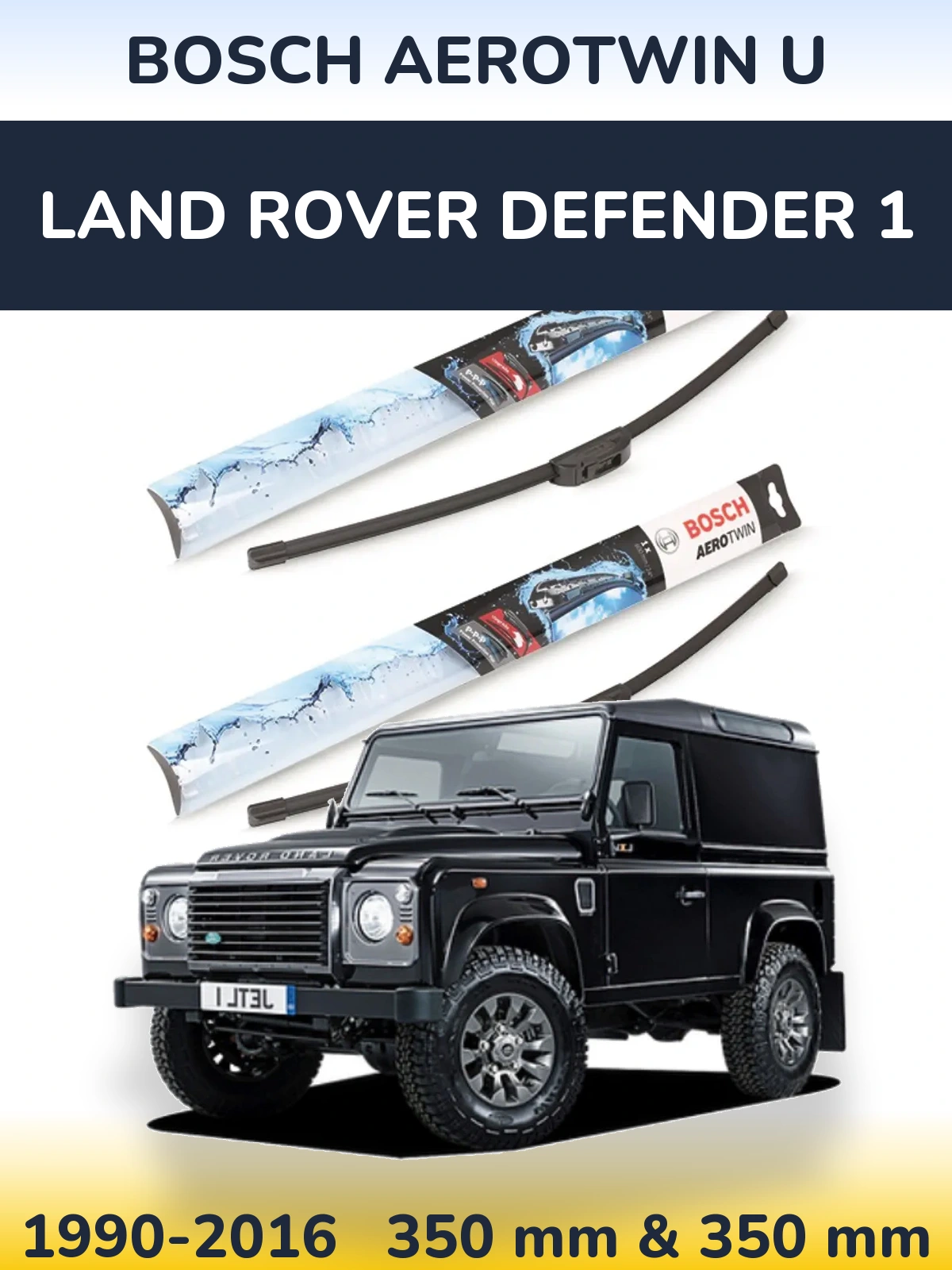 Комплект передніх щіток BOSCH AeroTwin U 350 & 350 мм для Land Rover Defender 1 1990-2016