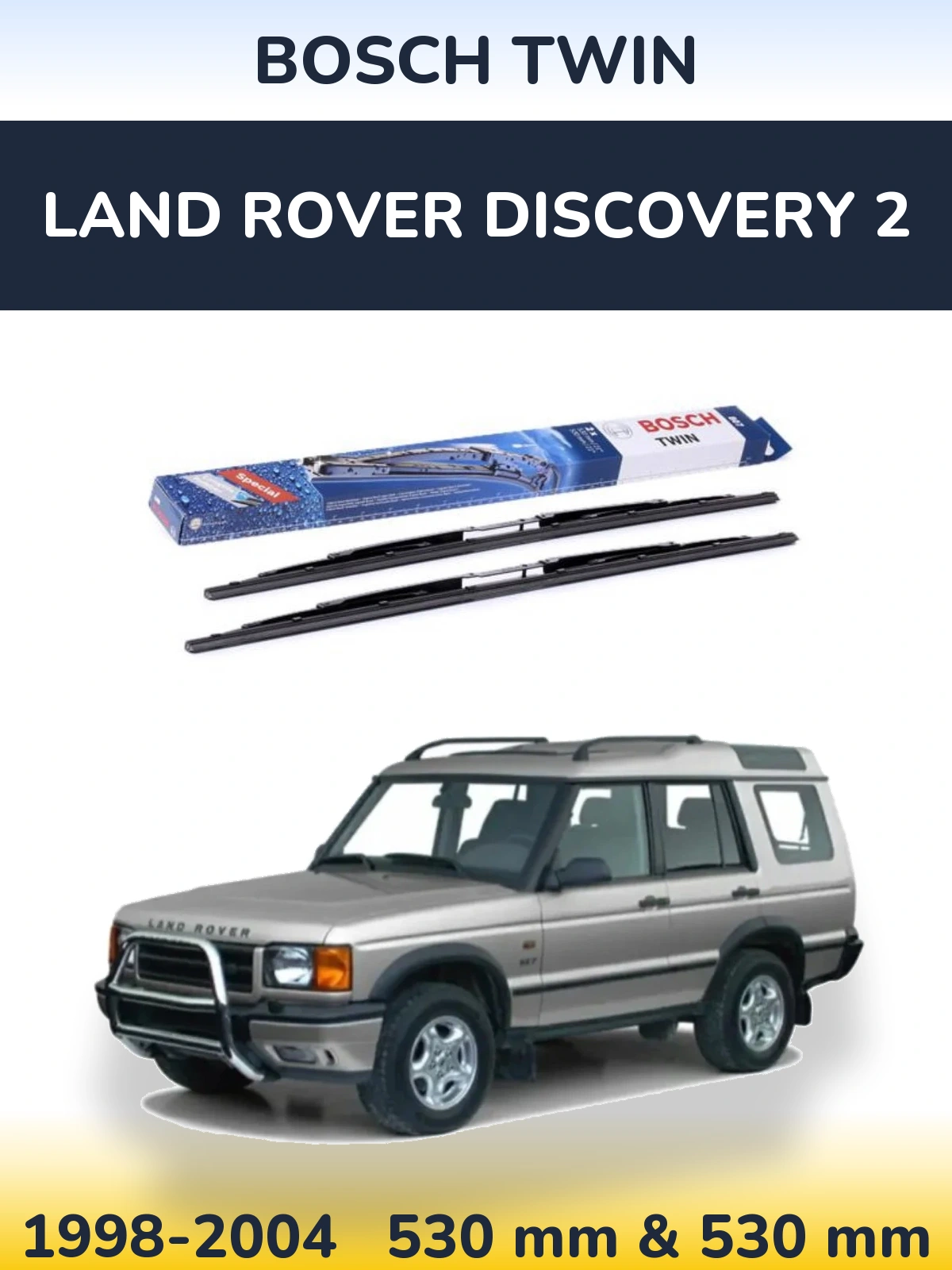 Комплект передніх щіток BOSCH Twin 530 & 530 мм для Land Rover Discovery 2 1998-2004