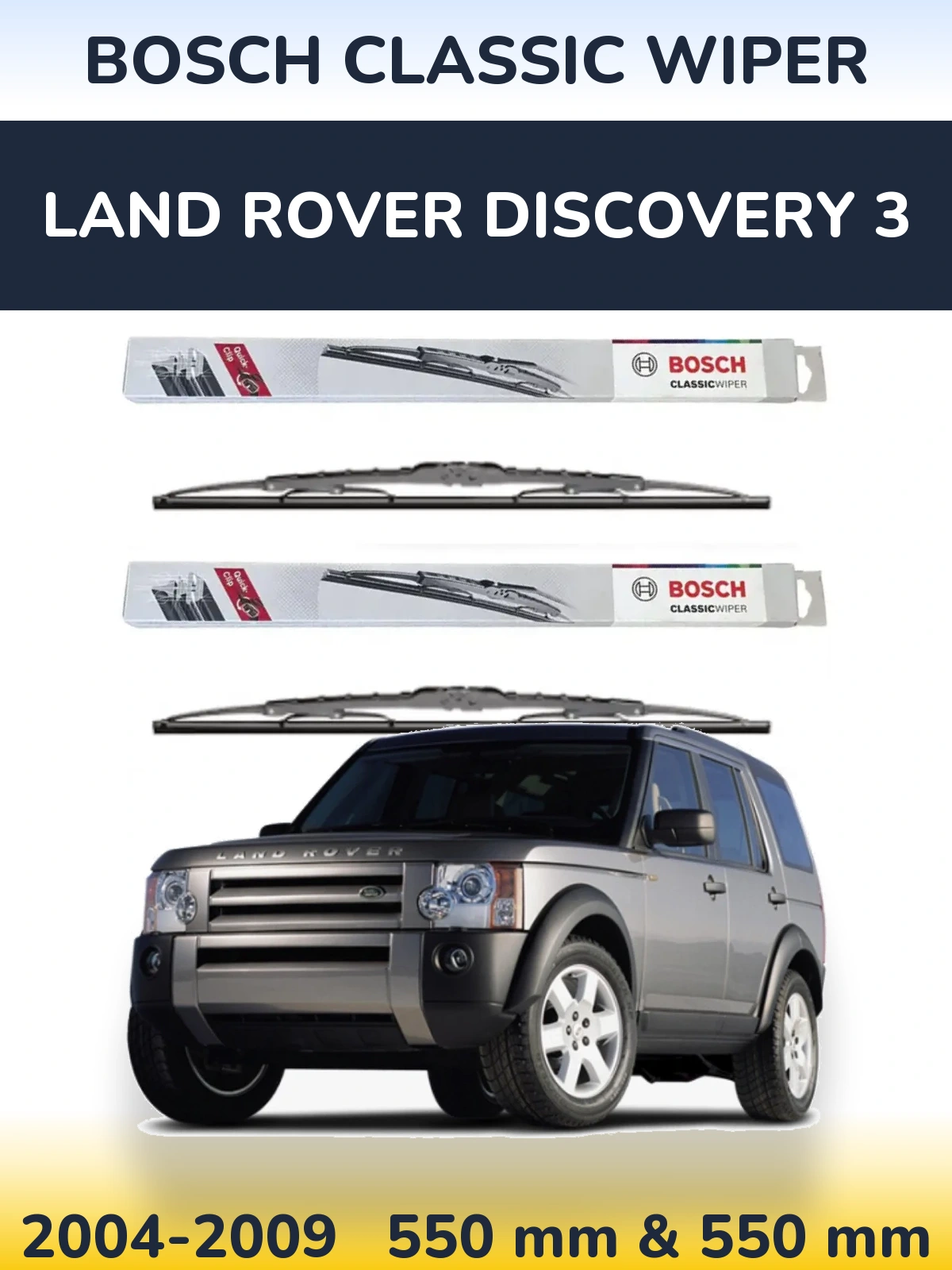 Front wiper blade set BOSCH Classic Wiper 550 & 550 mm for Land Rover Discovery 3 2004-2009